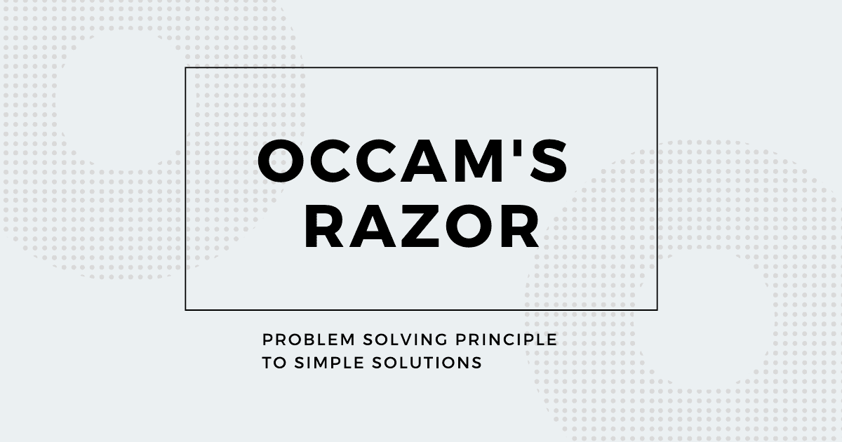 奥卡姆剃刀是一种解决问题的原则和心理模型，它指出问题的简单解决方案通常是正确的